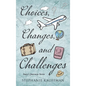 Choices, Changes, and Challenges - Hardcover