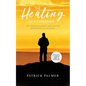 The Healing of a Caregiver: The Road to Acceptance and Recovery From the Loss of a Loved One - Paperback