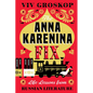 The Anna Karenina Fix: Life Lessons from Russian Literature - Paperback