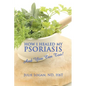 How I Healed My Psoriasis: And You Can Too! - Paperback