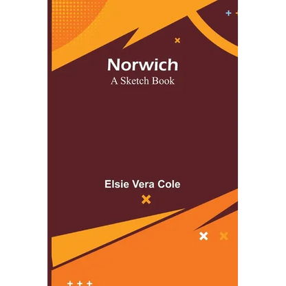Norwich: A Sketch Book - Paperback