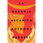 La Naranja Mecánica / A Clockwork Orange - Paperback