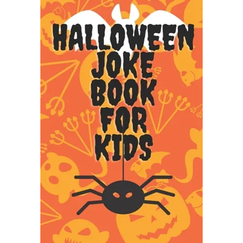 Halloween Joke Book For Kids: Book With Jokes - Have Fun With Familly And Friends - Trick Of Treat - Paperback