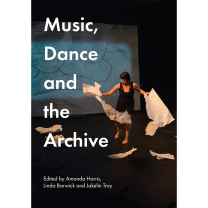 Music, Dance and the Archive - Paperback