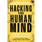 Hacking the Human Mind: The Behavioral Science Secrets Behind 17 of the World's Best Brands - Paperback