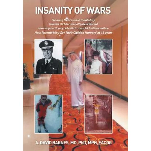 Insanity of Wars: Choosing Medicine and the Military - Hardcover