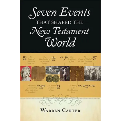 Seven Events That Shaped the New Testament World - Paperback
