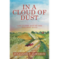 In a Cloud of Dust: Life at the End of the Old Dirt Road - Paperback