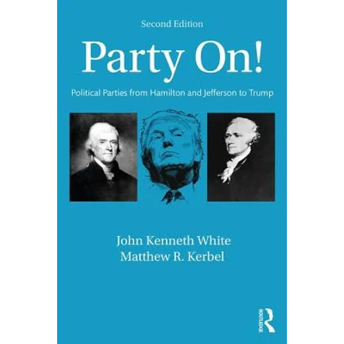 Party On!: Political Parties from Hamilton and Jefferson to Trump - Paperback