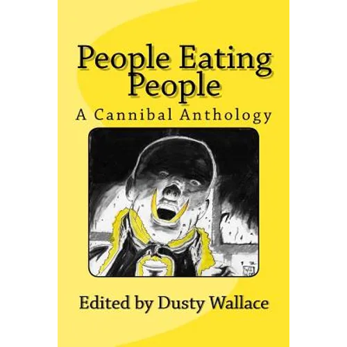 People Eating People: A Cannibal Anthology - Paperback