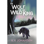 The Wolf and the Wild King - Paperback