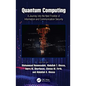 Quantum Computing: A Journey Into the Next Frontier of Information and Communication Security - Paperback