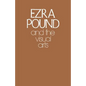 Ezra Pound and the Visual Arts - Paperback