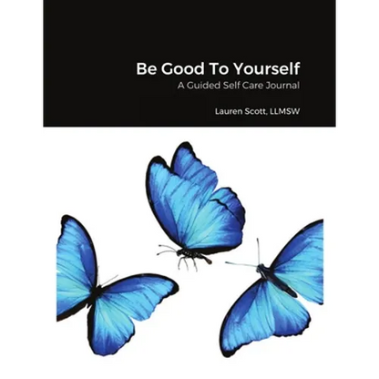 Be Good To Yourself: A Guided Self Care Journal - Paperback
