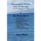 Investing in Stocks, How to Win Big! Strategizing, Positioning, and Leveraging for Success: Your Personal Guide to: Money and Economics; Investing in - Paperback