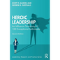 Heroic Leadership: An Influence Taxonomy of 100 Exceptional Individuals - Paperback