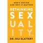 Rethinking Sexuality: God's Design and Why It Matters - Paperback