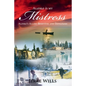 Alaska Is My Mistress: Alaska's Allure-Beautiful and Dangerous - Paperback