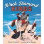 Black Diamond Kings: Heroes of Negro League Baseball - Hardcover
