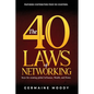The 40 Laws of Networking: Keys to creating global Influence, Wealth, and Power - Paperback