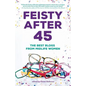 Feisty After 45: The Best Blogs from Midlife Women - Paperback