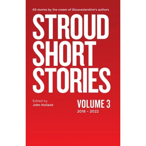 Stroud Short Stories Volume 3 2018-2022 - Paperback