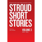 Stroud Short Stories Volume 3 2018-2022 - Paperback