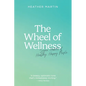 The Wheel of Wellness: 7 Habits of Healthy, Happy People - Paperback
