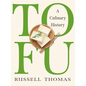 Tofu: A Culinary History - Hardcover