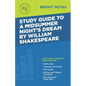 Study Guide to A Midsummer Night's Dream by William Shakespeare - Paperback