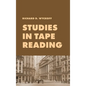 Studies in Tape Reading: A Classic Guide to Reading the Market Tape Using Price Action and Volume Analysis - Hardcover