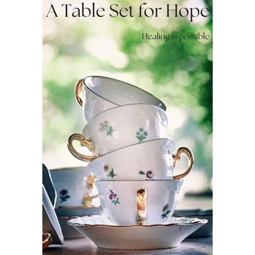 A Table Set For Hope: Healing is possible - Paperback