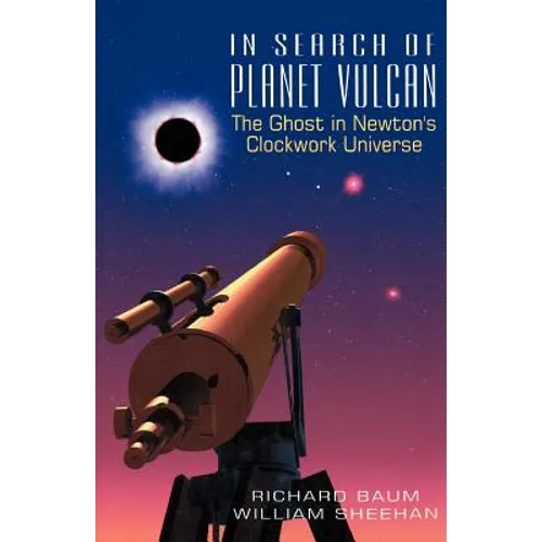 In Search of Planet Vulcan: The Ghost in Newton's Clockwork Universe - Paperback