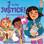 J Is for Justice! an Activism Alphabet - Board Book