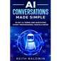 AI Conversations Made Simple: 70 Key AI Terms and Questions Every Professional Should Know - Paperback
