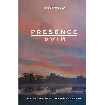 Presence over Pain: How God's Presence Is the Answer to Our Pain - Paperback