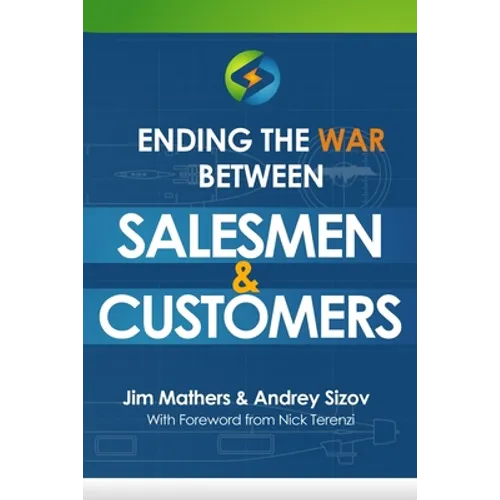 Ending The War Between Salesmen & Customers - Paperback