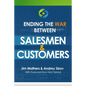 Ending The War Between Salesmen & Customers - Paperback