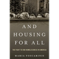 And Housing for All: The Fight to End Homelessness in America - Hardcover