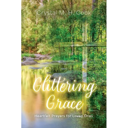 Glittering Grace: Heartfelt Prayers for Loved Ones - Paperback
