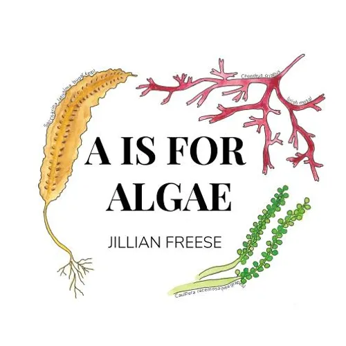 A is for Algae - Hardcover