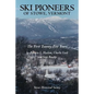Ski Pioneers of Stowe, Vermont: The First Twenty-Five Years - Paperback