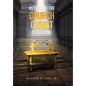 Return to the Church Christ Is Building: Unless the Lord Builds the House, They Labor in Vain Who Build It; Psalm 127:1 (Nasb) - Hardcover