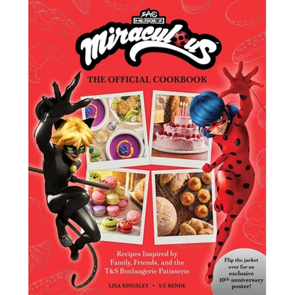Miraculous: The Official Cookbook: Recipes Inspired by Family, Friends, and the T&s Boulangerie Patisserie - Hardcover