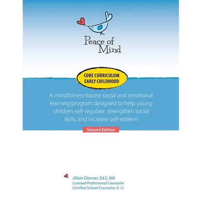 Peace of Mind Core Curriculum for Early Childhood: A mindfulness-based social and emotional learning program designed to help young children self-regu - Paperback