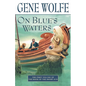On Blue's Waters: Volume One of 'The Book of the Short Sun' - Paperback