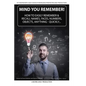 Mind You Remember!: How To Easily Remember And Recall Names, Faces, Numbers, Objects, Anything -Quickly..... - Paperback