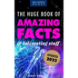 The Huge Book of Amazing Facts and Interesting Stuff 2023: Mind-Blowing Trivia Facts on Science, Music, History + More for Curious Minds - Hardcover