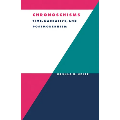 Chronoschisms: Time, Narrative, and Postmodernism - Paperback