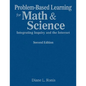 Problem-Based Learning for Math & Science: Integrating Inquiry and the Internet - Hardcover
